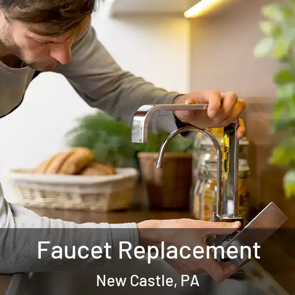  Faucet Replacement New Castle, PA