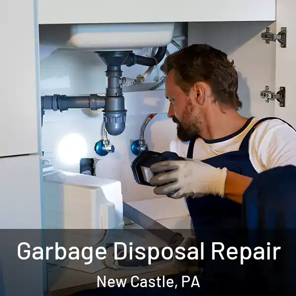  Garbage Disposal Repair New Castle, PA