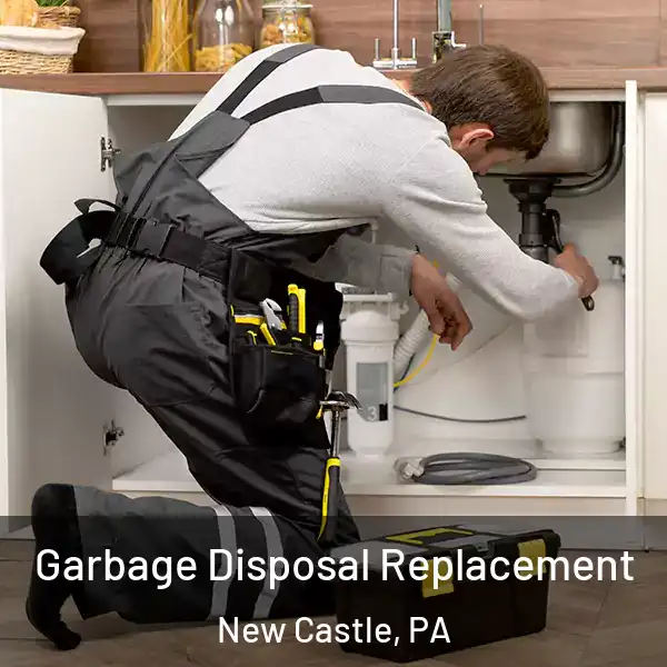  Garbage Disposal Replacement New Castle, PA