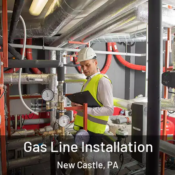  Gas Line Installation New Castle, PA