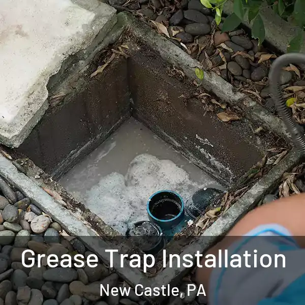  Grease Trap Installation New Castle, PA