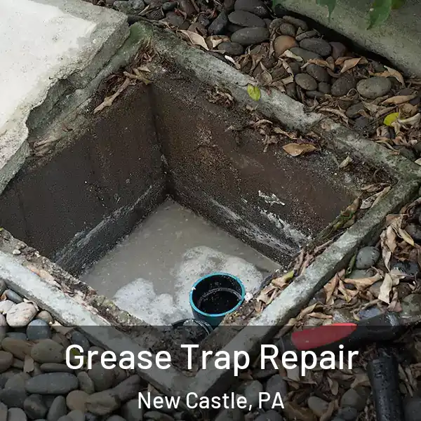  Grease Trap Repair New Castle, PA