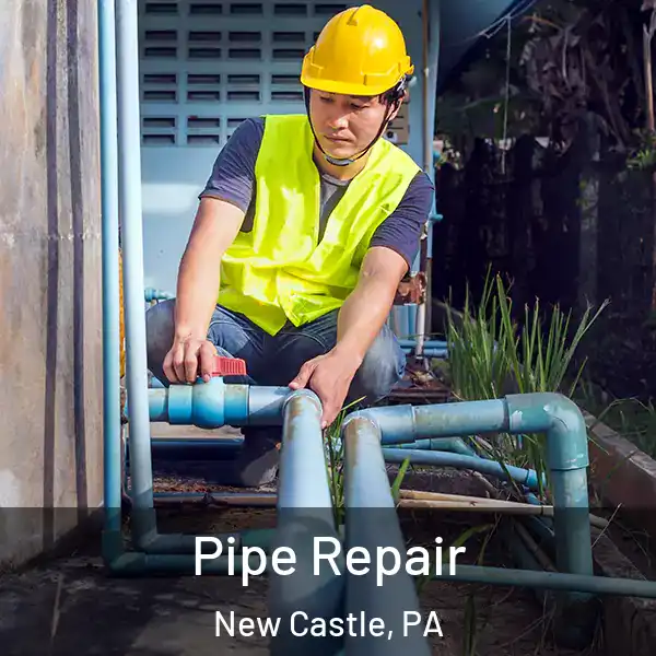  Pipe Repair New Castle, PA