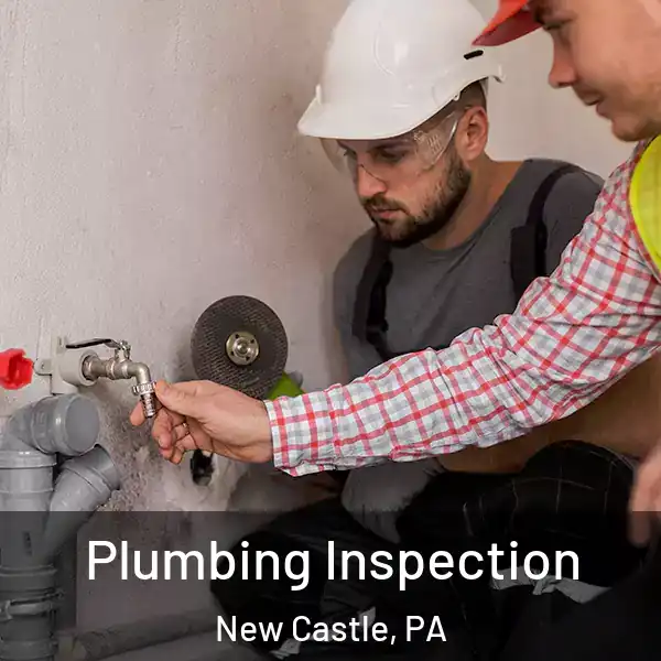  Plumbing Inspection New Castle, PA