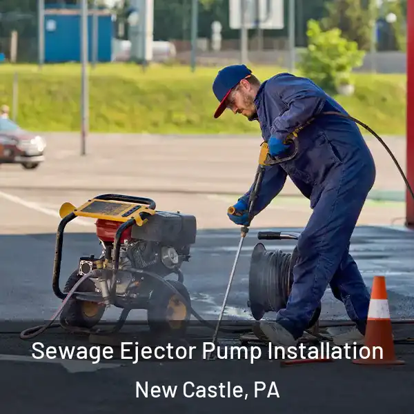 Sewage Ejector Pump Installation New Castle, PA