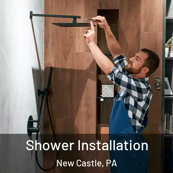  Shower Installation New Castle, PA