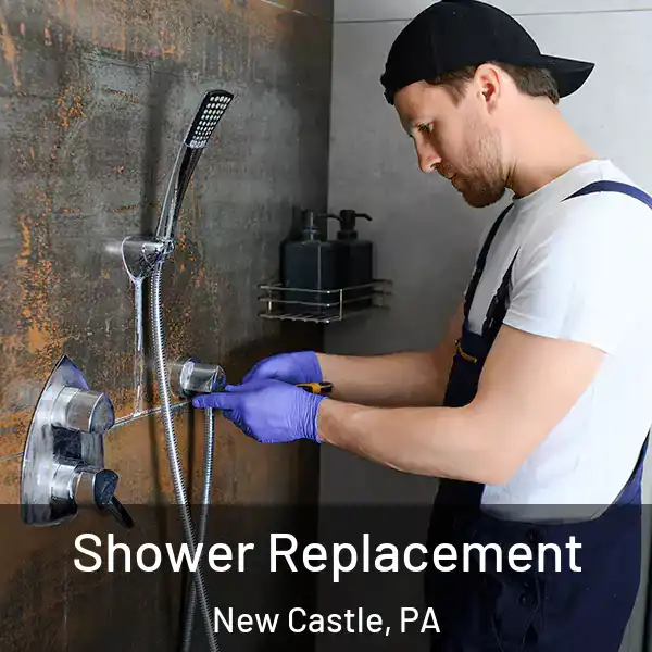  Shower Replacement New Castle, PA
