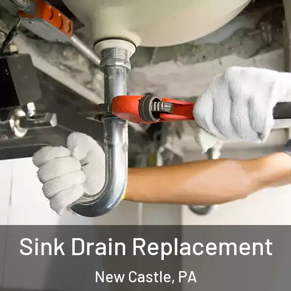  Sink Drain Replacement New Castle, PA