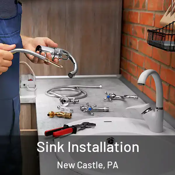  Sink Installation New Castle, PA