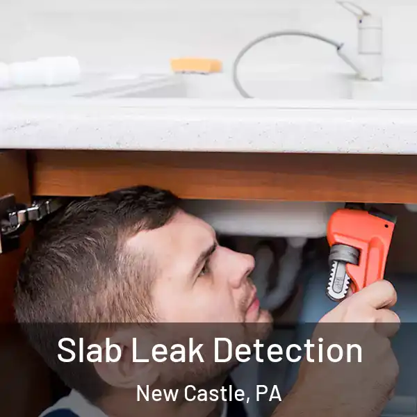  Slab Leak Detection New Castle, PA