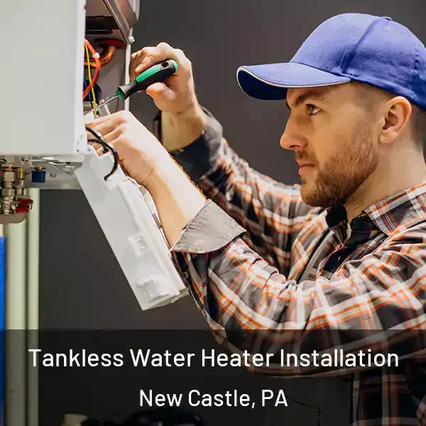  Tankless Water Heater Installation New Castle, PA