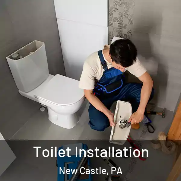  Toilet Installation New Castle, PA