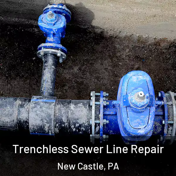  Trenchless Sewer Line Repair New Castle, PA