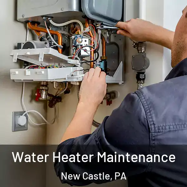  Water Heater Maintenance New Castle, PA