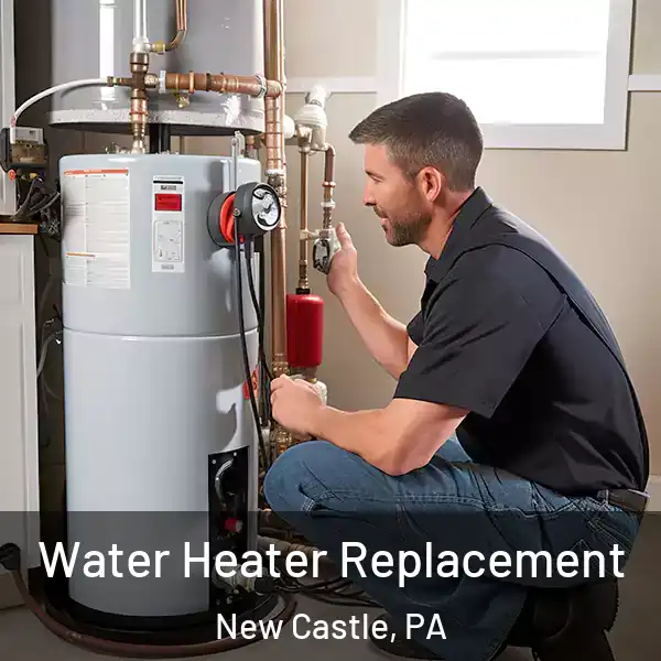  Water Heater Replacement New Castle, PA