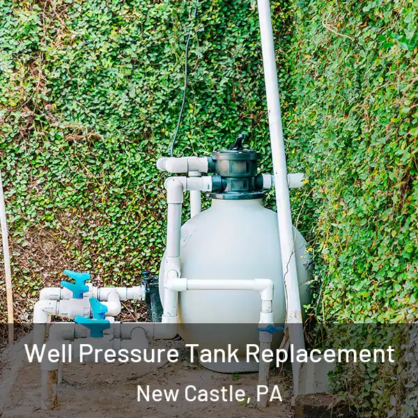  Well Pressure Tank Replacement New Castle, PA